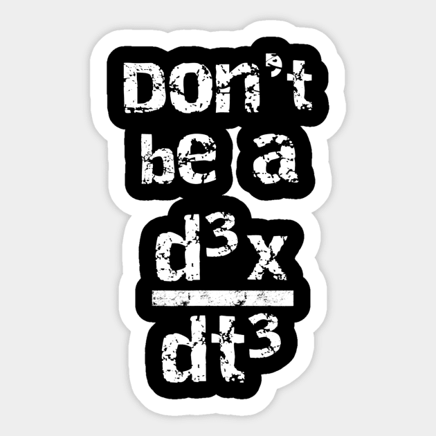 Funny Nerdy Dont Be A Jerk Distressed Calculus Math Teacher Sticker by nellieuyangela